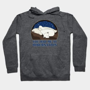 You Had Me at Hibernation - Polar Bear Hoodie